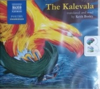 The Kalevala written by Elias Lonnrot performed by Keith Bosley on CD (Unabridged)